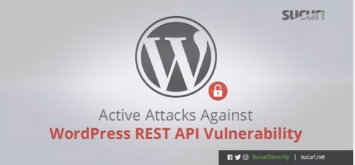 WordPress で運営されたサイトが多数改ざん被害に、REST APIの脆弱性が悪用される